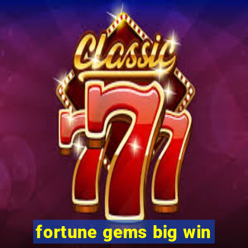 fortune gems big win